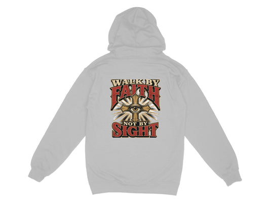 Light grey hoodie back print with "Walk by Faith, Not by Sight" text.