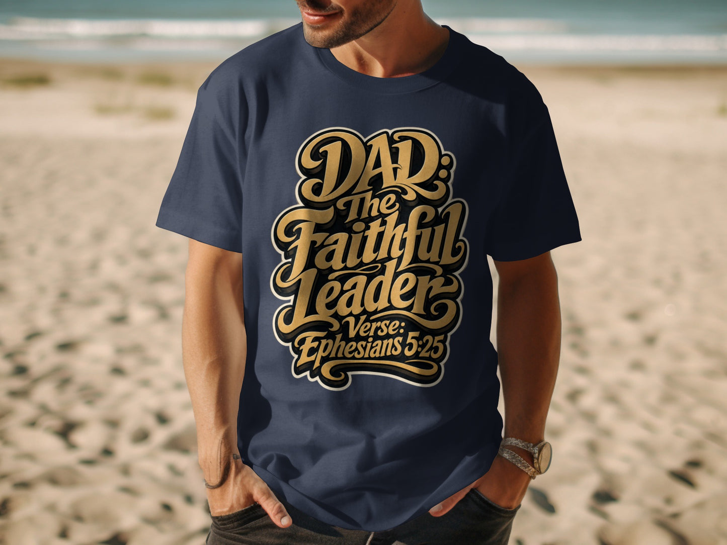 Dark navy t-shirt with text "Dad: The Faithful Leader Verse: Ephesians 5:25".