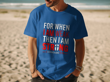 Blue t-shirt with text "For when I am weak then I am strong" - 2 Corinthians 12:10.