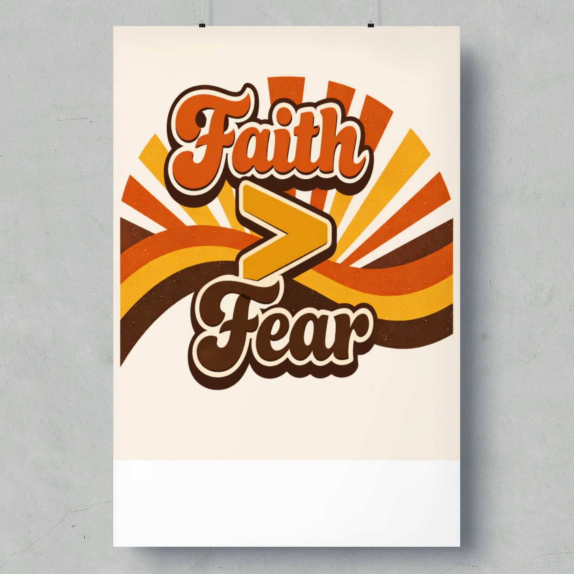 Retro style poster with text "Faith > Fear" in brown and orange colors.