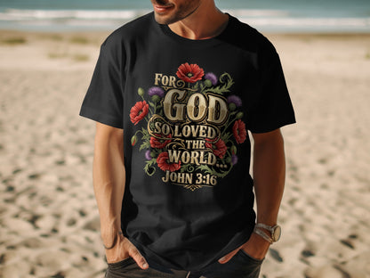 Black t-shirt with "For God So Loved The World John 3:16" text and floral design.