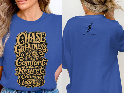 Blue t-shirt with "Chase Greatness, Comfort Creates Regret, Courage Creates Legends" and lion on front.