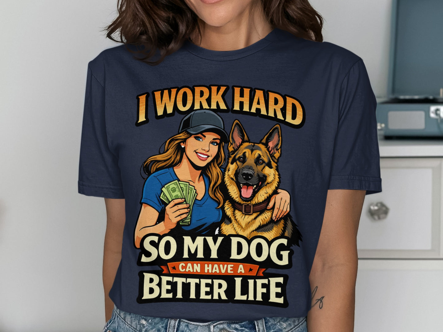 Illustration of woman and German Shepherd with text "I WORK HARD SO MY DOG CAN HAVE A BETTER LIFE."