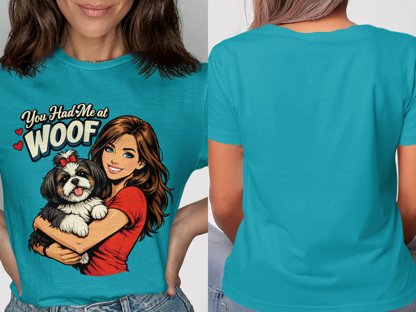 Teal t-shirt with a graphic of a woman holding a Shih Tzu dog and "You Had Me at Woof" text.