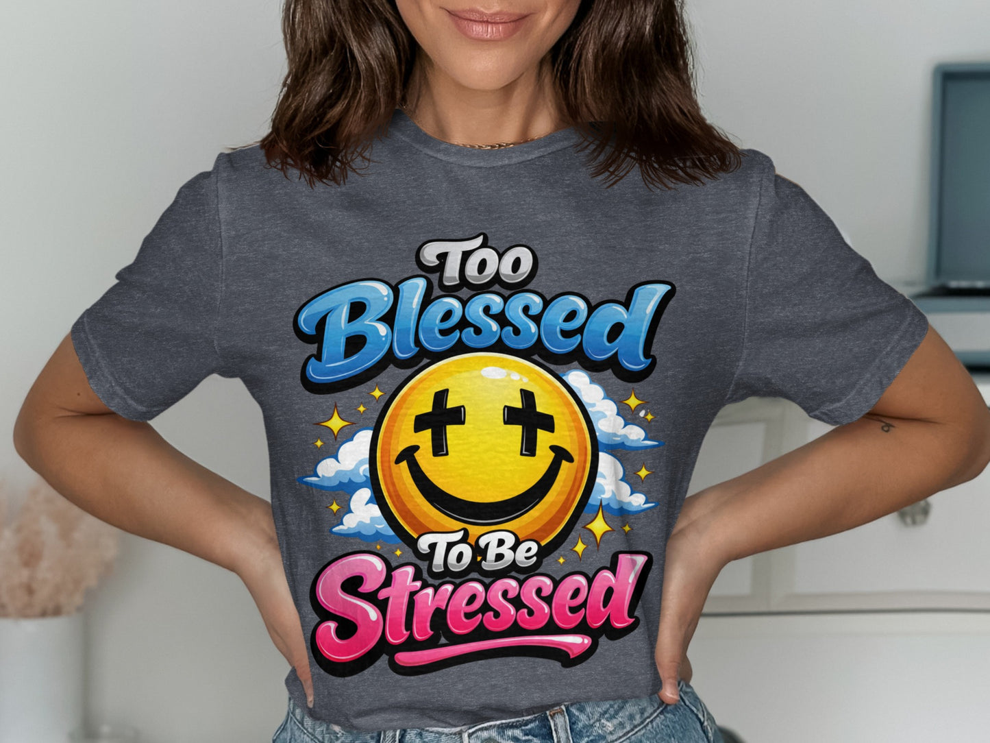 Dark gray t-shirt with "Too Blessed To Be Stressed" text and smiley face graphic.