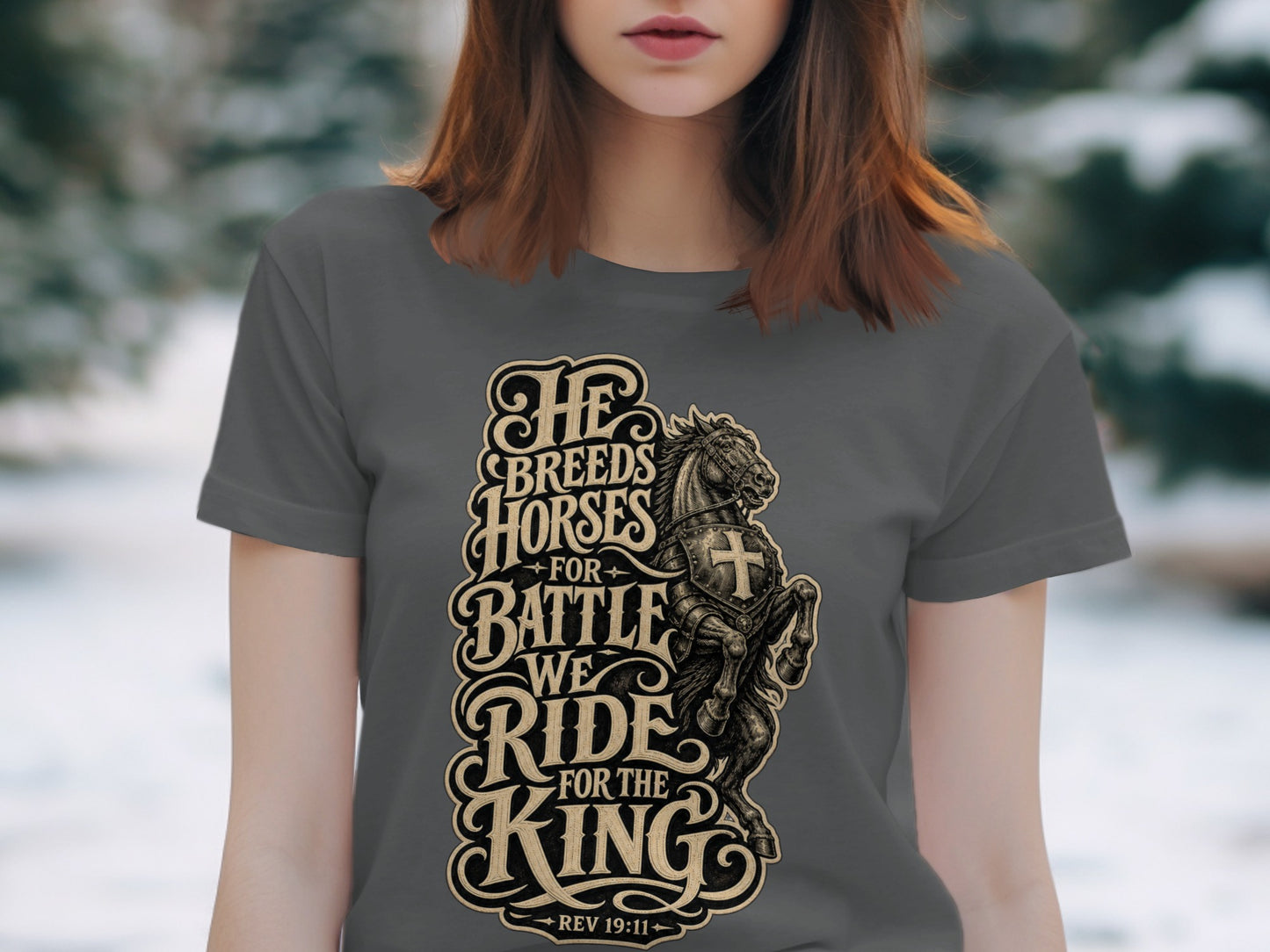 Gray t-shirt with "He breeds horses for battle we ride for the King" text and horse.