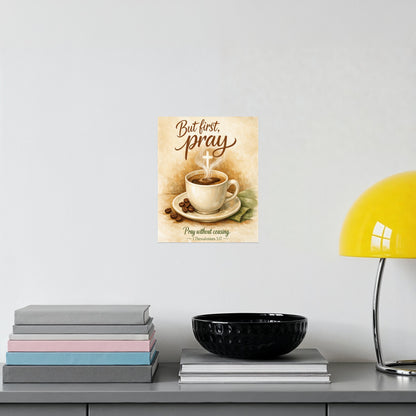 Motivational art with coffee: "But first, pray. Pray without ceasing."