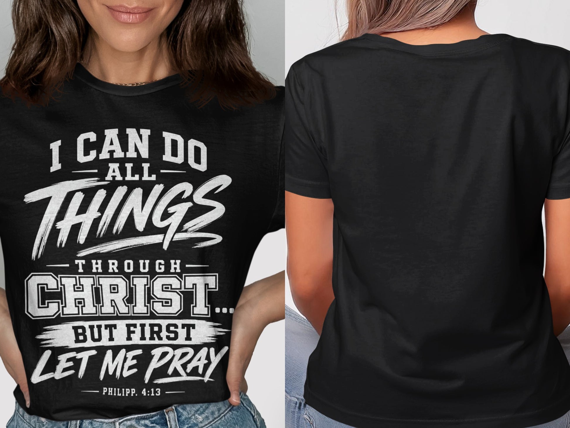 Black t-shirt with white text: "I CAN DO ALL THINGS THROUGH CHRIST... BUT FIRST LET ME PRAY. PHILIPP. 4:13"