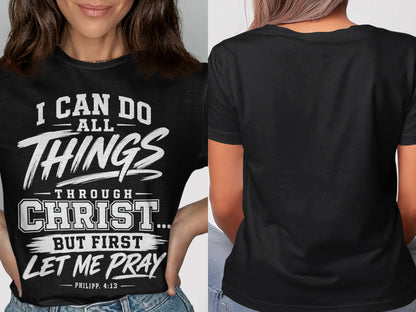 Black t-shirt with white text: "I CAN DO ALL THINGS THROUGH CHRIST... BUT FIRST LET ME PRAY. PHILIPP. 4:13"