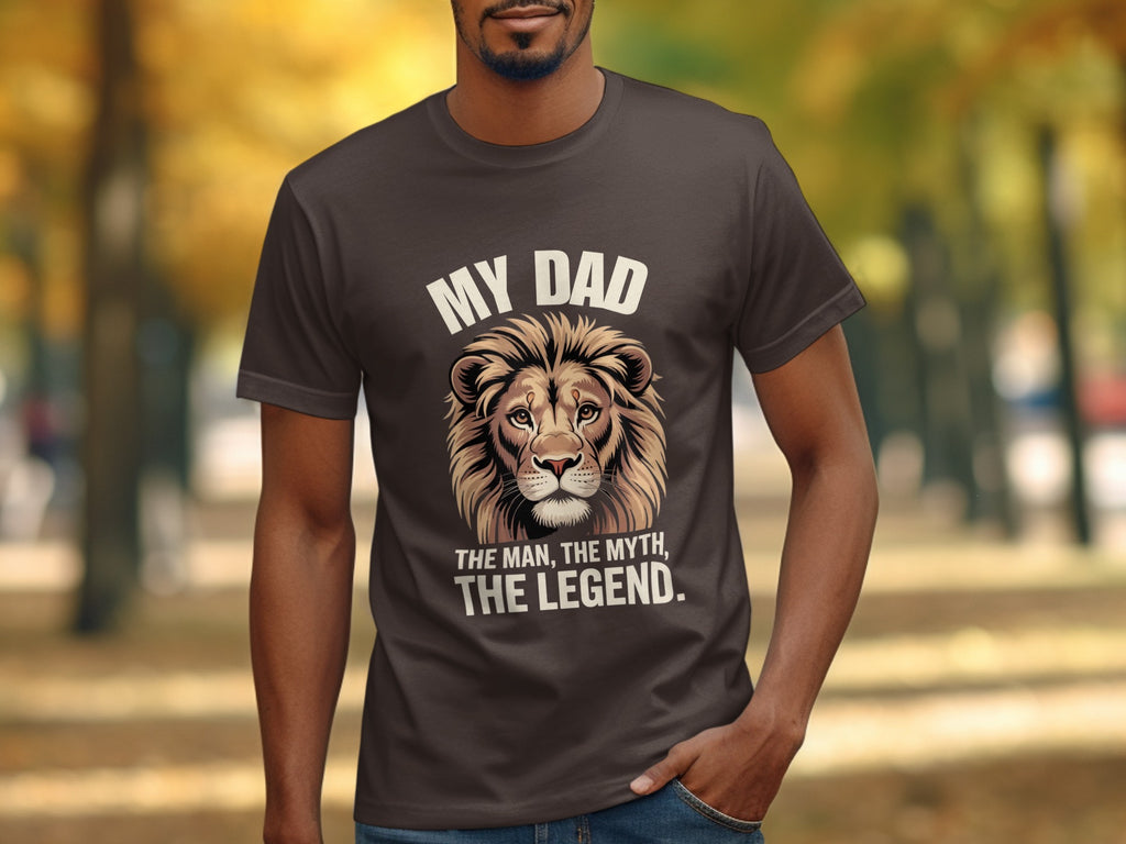 Dark brown t-shirt with a lion graphic and text MY DAD, THE MAN, THE MYTH, THE LEGEND.