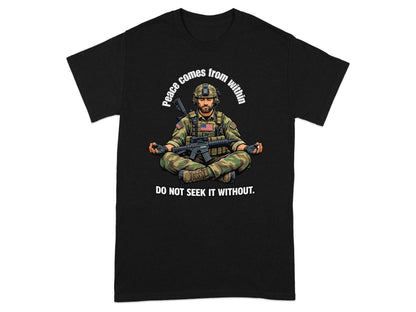 Soldier in camouflage meditates with a rifle, text reads "Peace comes from within DO NOT SEEK IT WITHOUT."