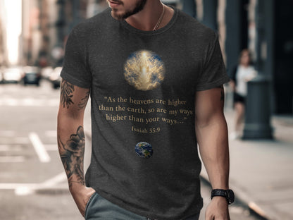 Dark t-shirt with text "As the heavens are higher than the earth, so are my ways higher than your ways... Isaiah 55:9" and imagery.