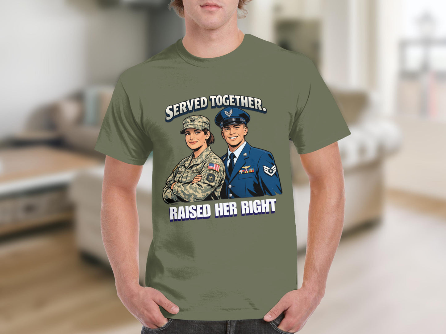 T-shirt graphic of a male and female service member with text "SERVED TOGETHER. RAISED HER RIGHT."