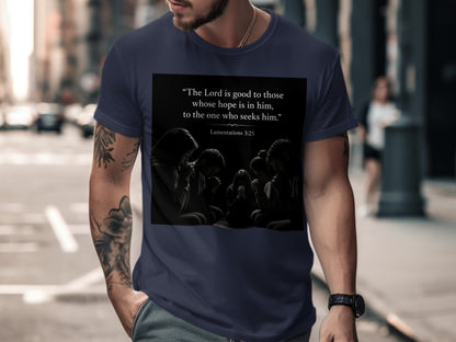 T-shirt with "The Lord is good to those" quote and praying people.