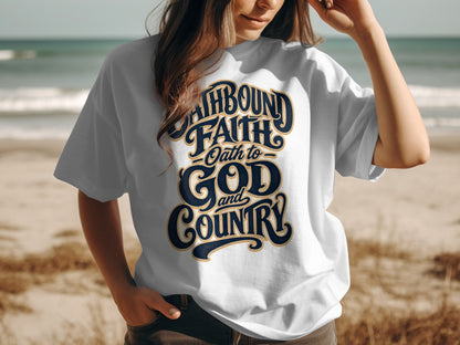 White t-shirt with text "Oathbound Faith - Oath to God and Country".