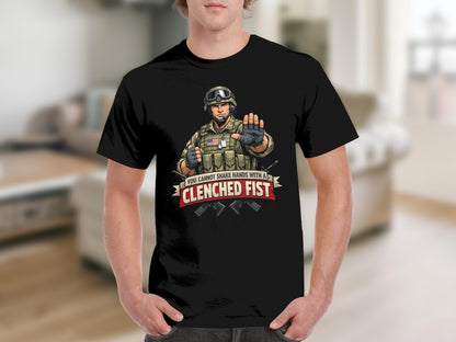 Soldier holding hand up, with text: You cannot shake hands with a clenched fist.