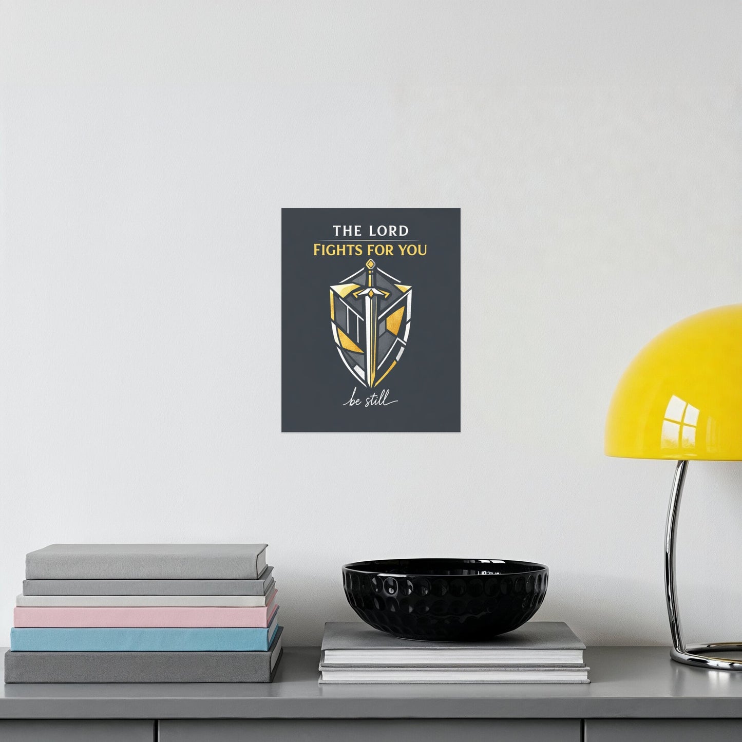 Print with inscription "THE LORD FIGHTS FOR YOU" and "be still".