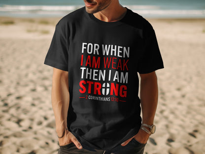 Black t-shirt with text "For when I am weak then I am strong - 2 Corinthians 12:10".