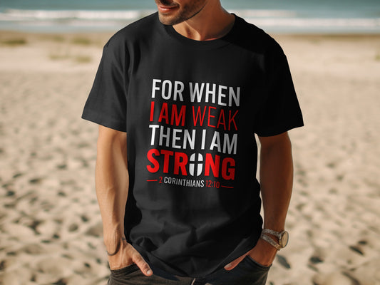 Black t-shirt with text "For when I am weak then I am strong - 2 Corinthians 12:10".
