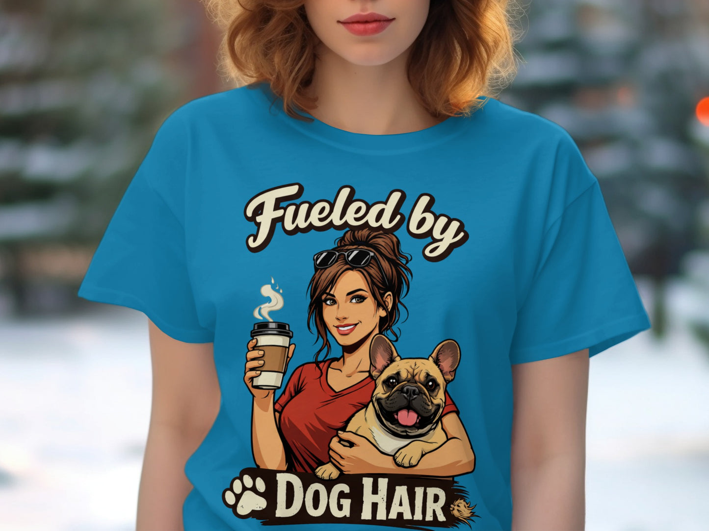 Fueled by Dog Hair graphic with woman holding coffee and French Bulldog.