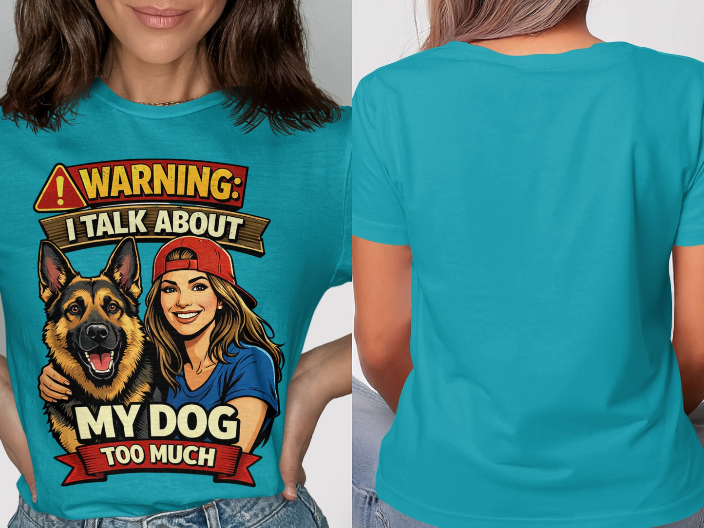 Teal t-shirt with graphic of a German Shepherd and woman saying "Warning: I talk about my dog too much."