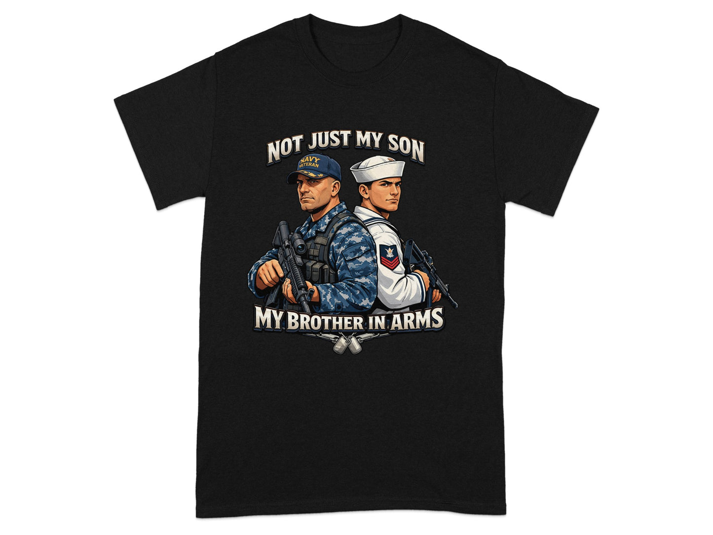 T-shirt with graphic of two sailors and text "NOT JUST MY SON MY BROTHER IN ARMS".
