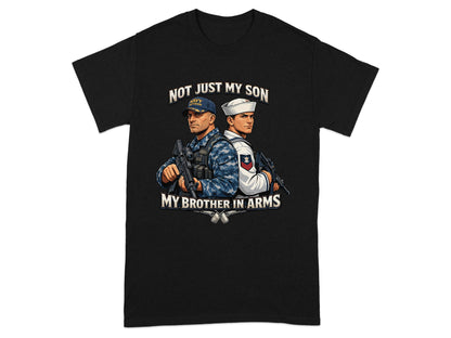 T-shirt with graphic of two sailors and text "NOT JUST MY SON MY BROTHER IN ARMS".