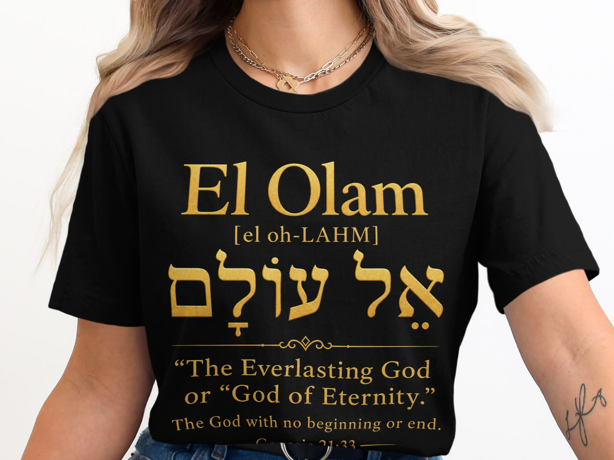 Black t-shirt with gold text: El Olam, El Olam in Hebrew, and definition.