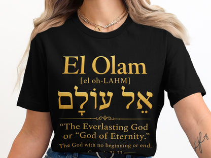 Black t-shirt with gold text: El Olam, El Olam in Hebrew, and definition.