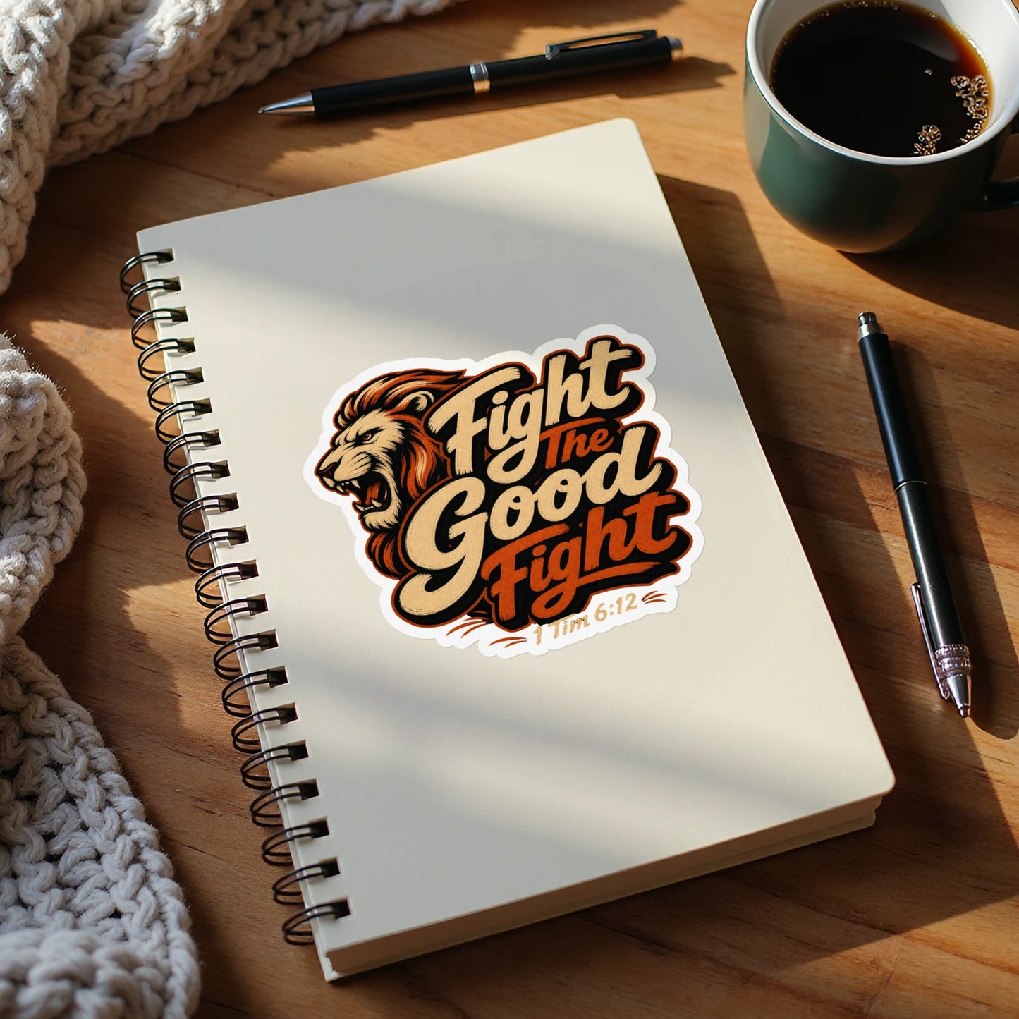 Sticker with roaring lion and text "Fight the Good Fight" 1 Tim 6:12