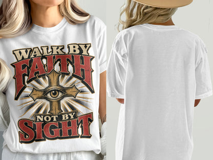 White t-shirt with "Walk by Faith Not by Sight" graphic and an eye within a cross.