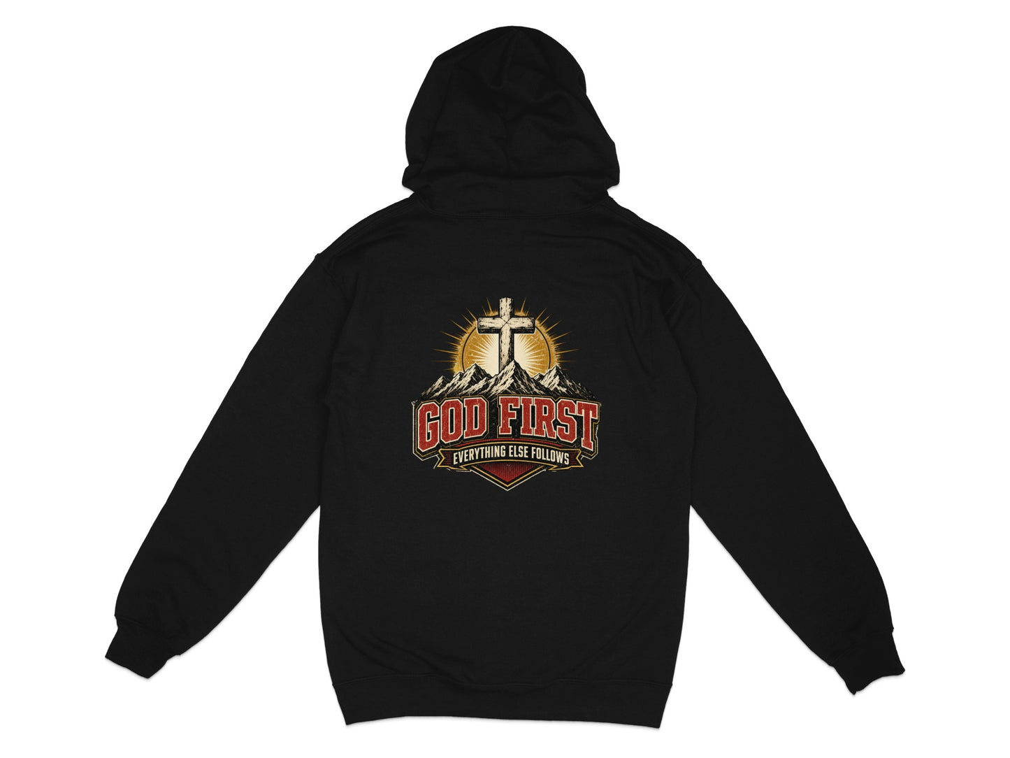 Black hoodie with "GOD FIRST EVERYTHING ELSE FOLLOWS" text, cross, and mountains on back.
