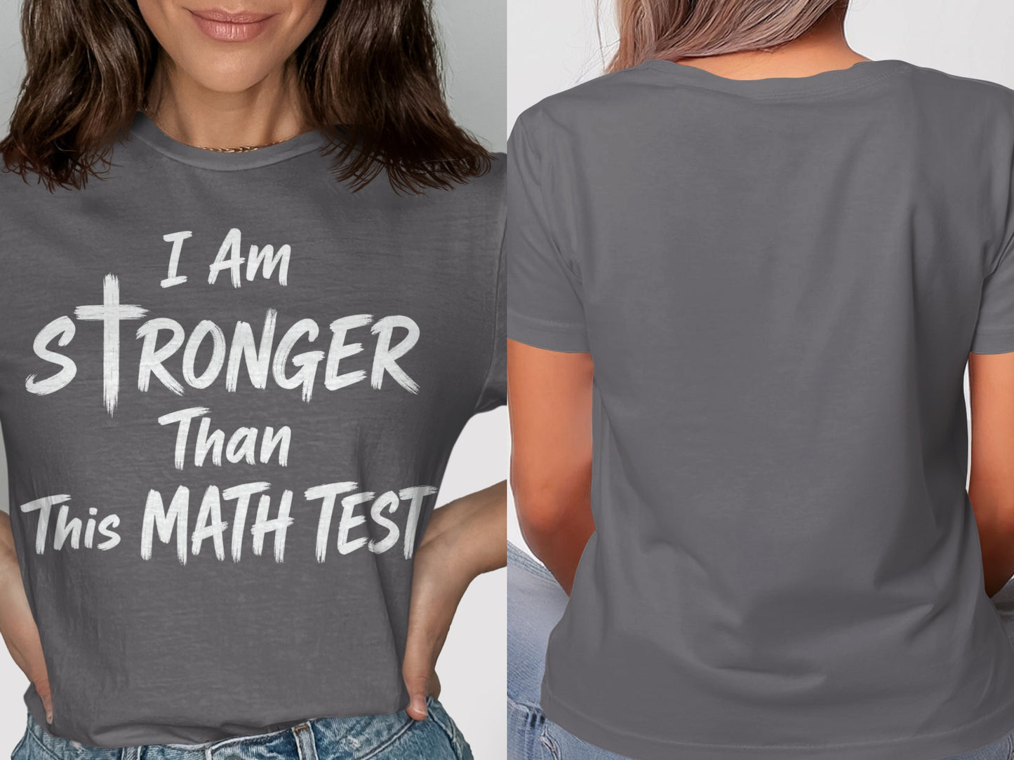 Gray t-shirt with white text "I Am Stronger Than This MATH TEST" and a cross.