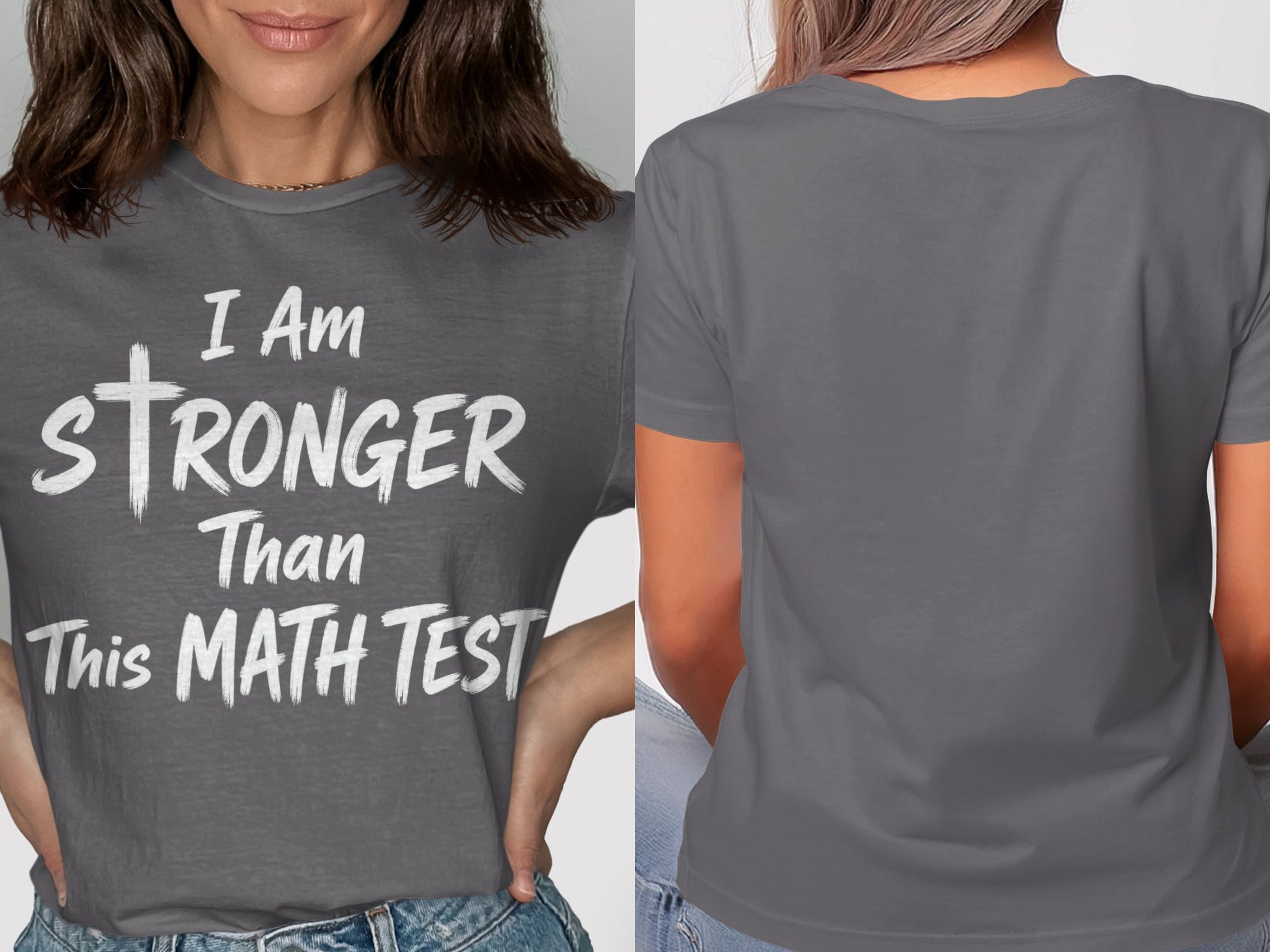 Gray t-shirt with white text "I Am Stronger Than This MATH TEST" and a cross.