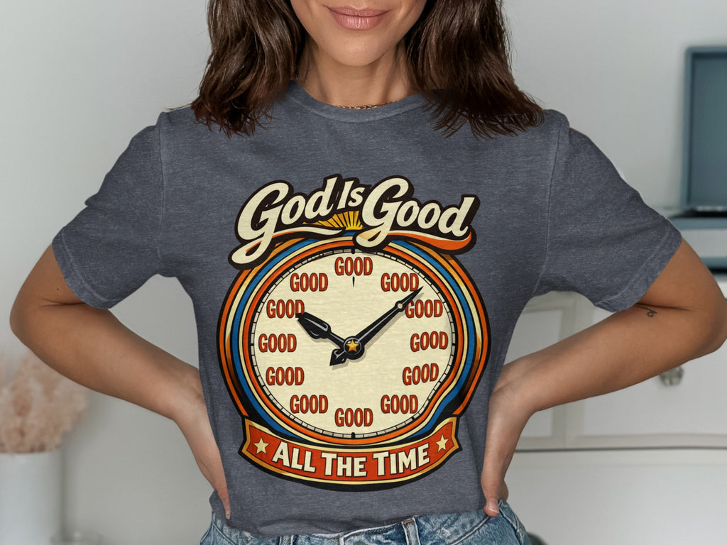 "God Is Good ALL THE TIME" text on a graphic featuring a clock with "GOOD" at each hour mark.