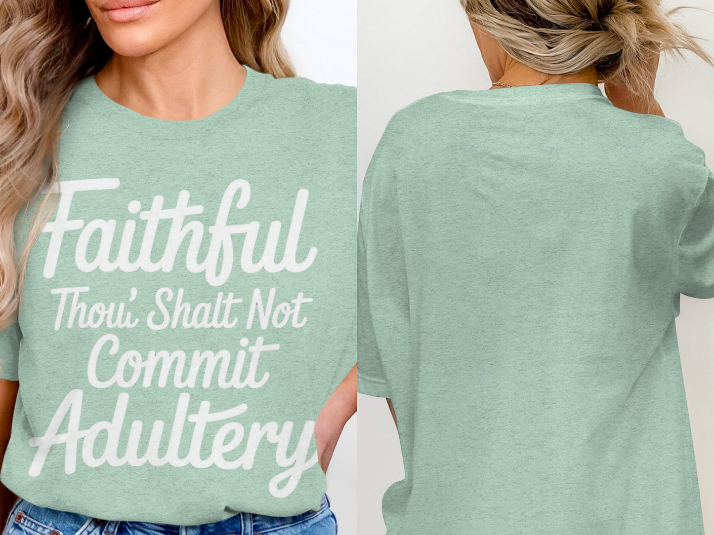 Mint green t-shirt with white text that reads "Faithful Thou' Shalt Not Commit Adultery".