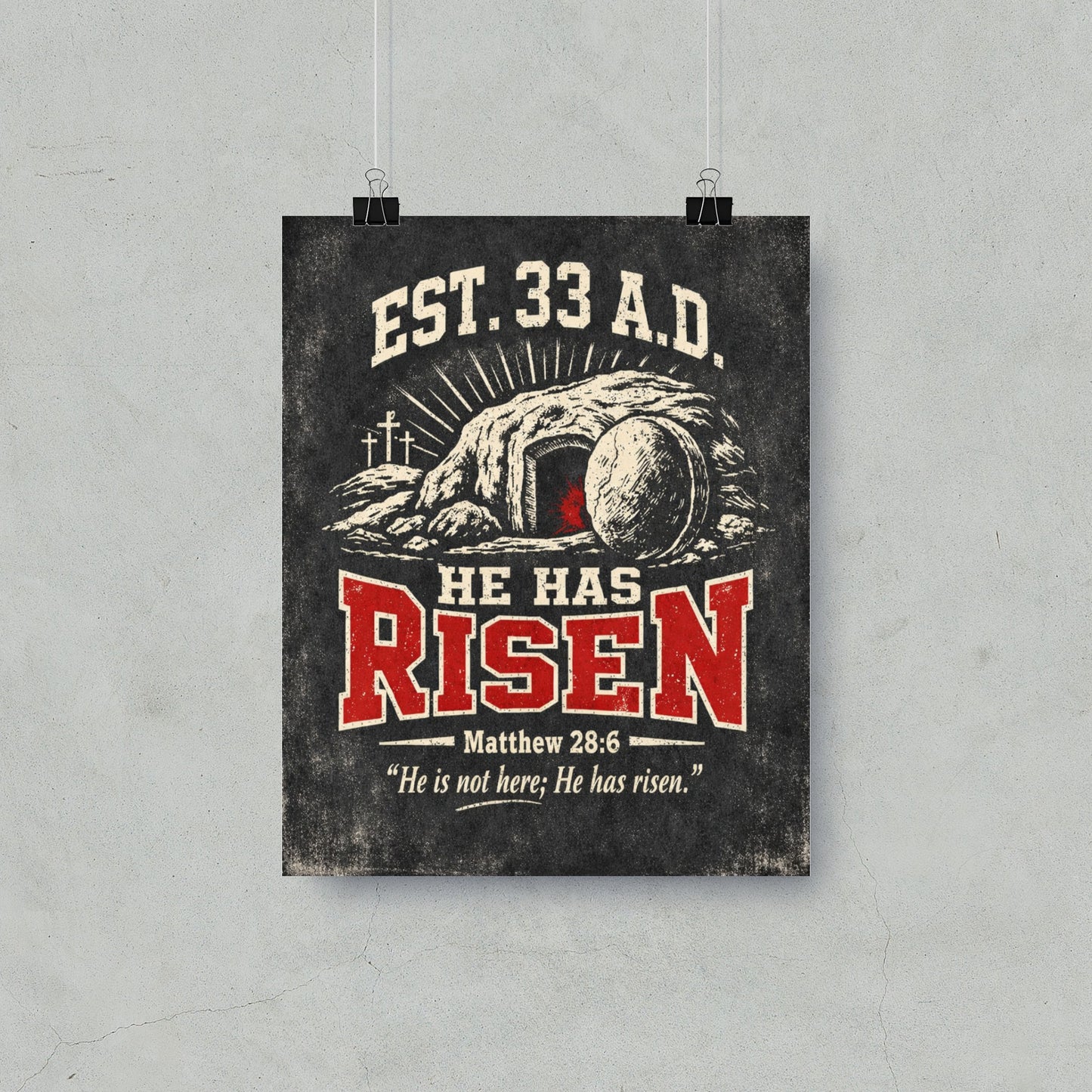 Empty tomb with rolling stone graphic, "EST. 33 AD HE HAS RISEN" text, Matthew 28:6.