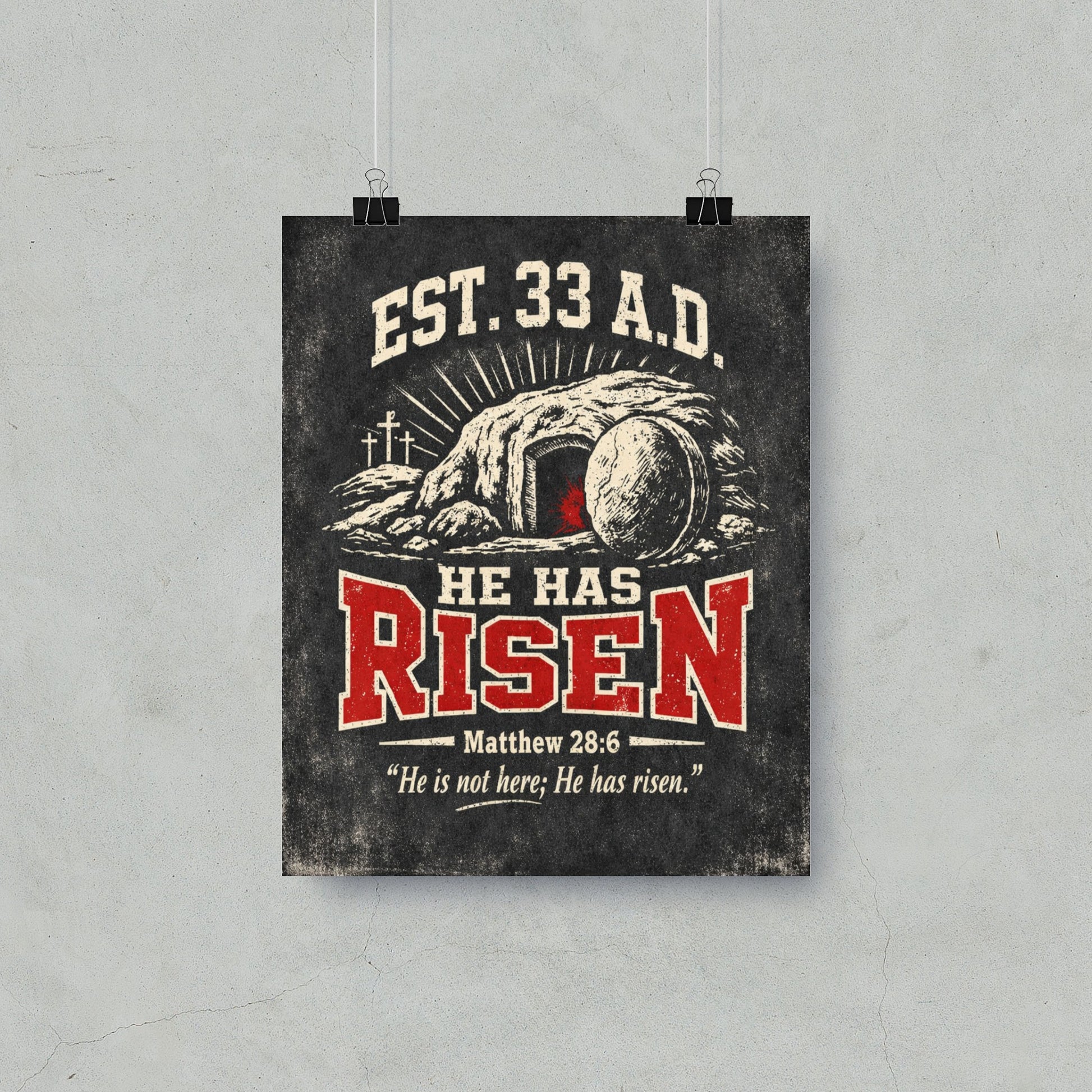 Empty tomb with rolling stone graphic, "EST. 33 AD HE HAS RISEN" text, Matthew 28:6.