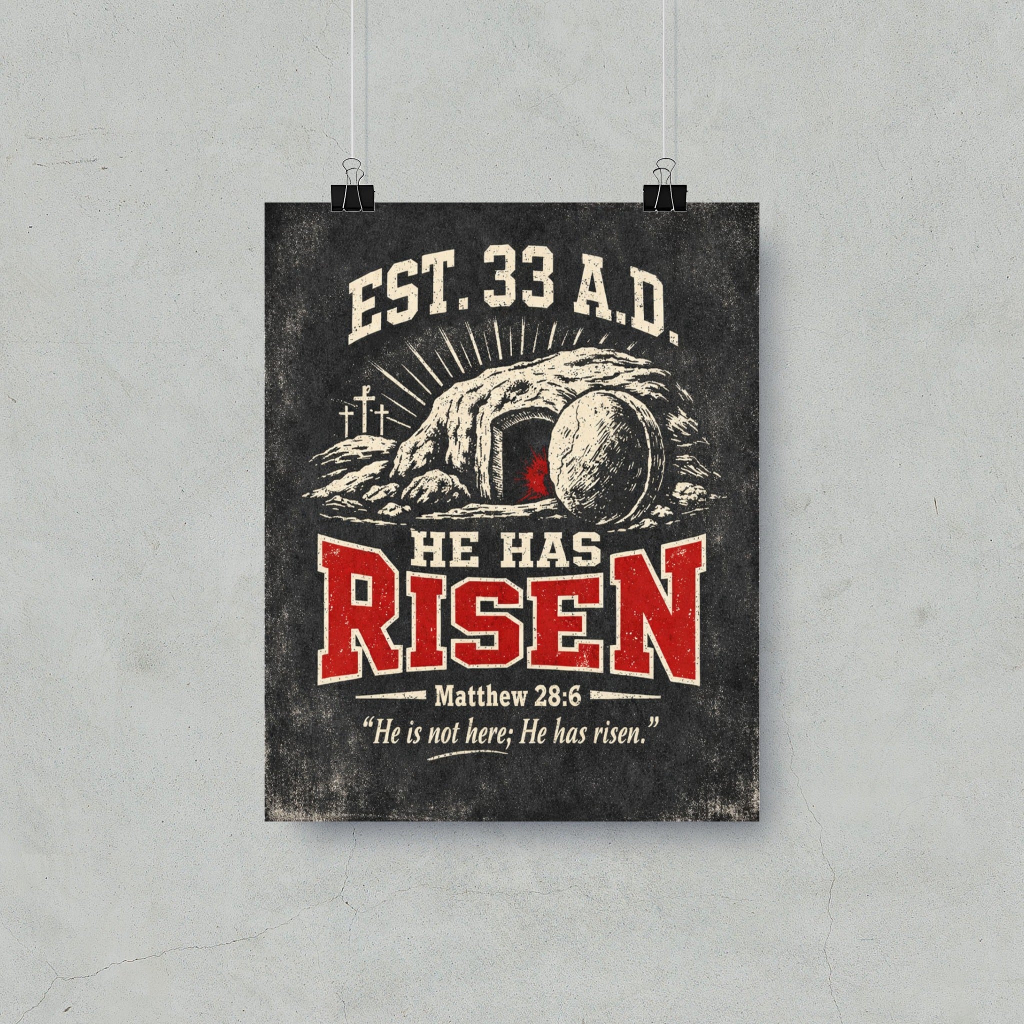 Empty tomb with rolling stone graphic, "EST. 33 AD HE HAS RISEN" text, Matthew 28:6.