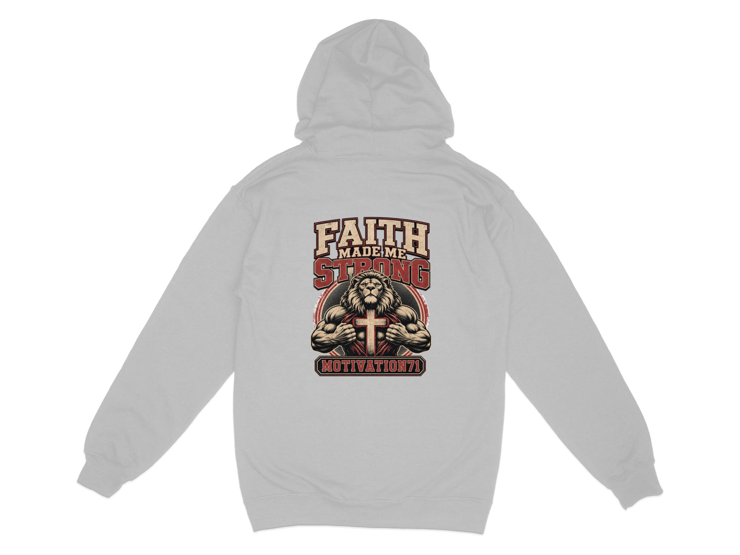 Back of grey hoodie with "FAITH MADE ME STRONG" text and muscular lion graphic.