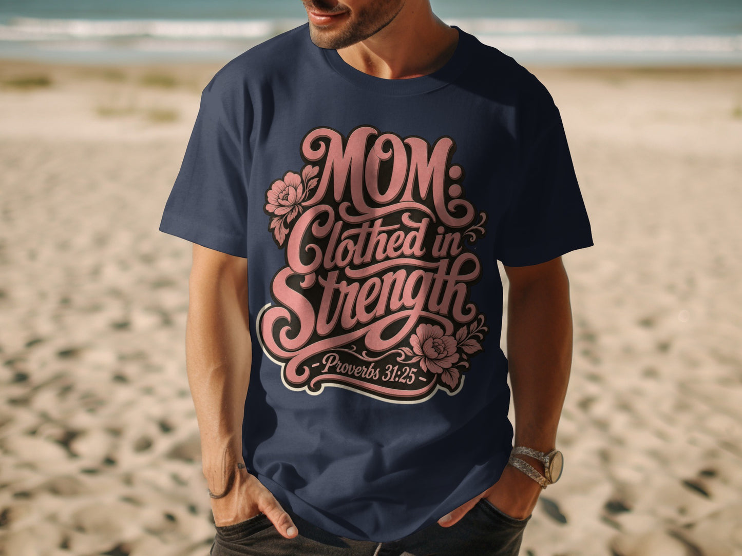Navy t-shirt with "Mom: Clothed in Strength - Proverbs 31:25" graphic.