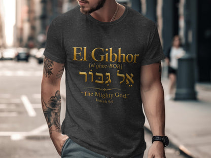 Dark t-shirt with "El Gibhor, El Gibor, The Mighty God. Isaiah 9:6" text.