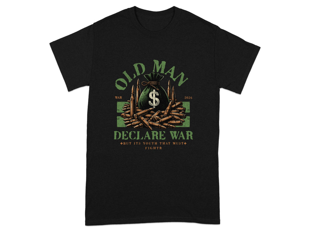 Black t-shirt with "Old Man Declare War" text and money bag with bullets.