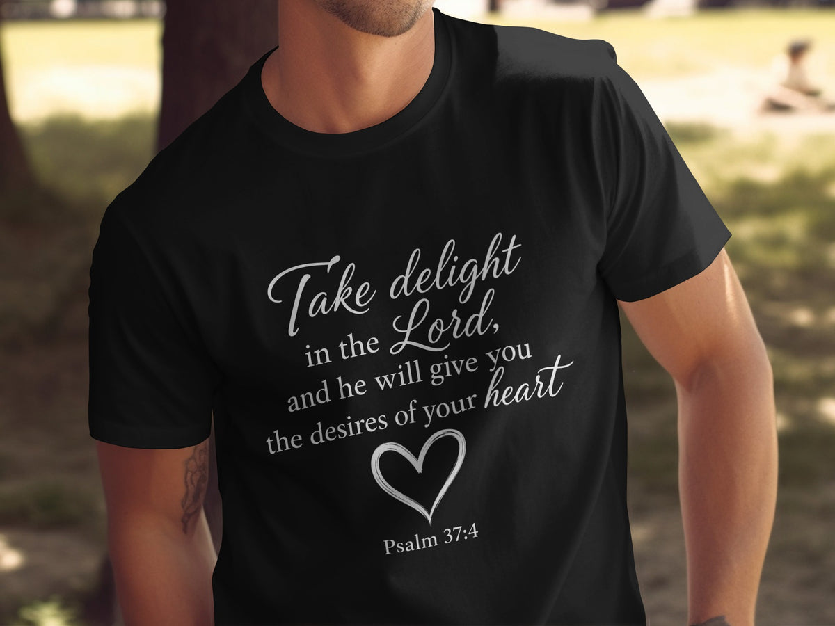Black t-shirt with white text: "Take delight in the Lord, and he will give you the desires of your heart" and "Psalm 37:4".