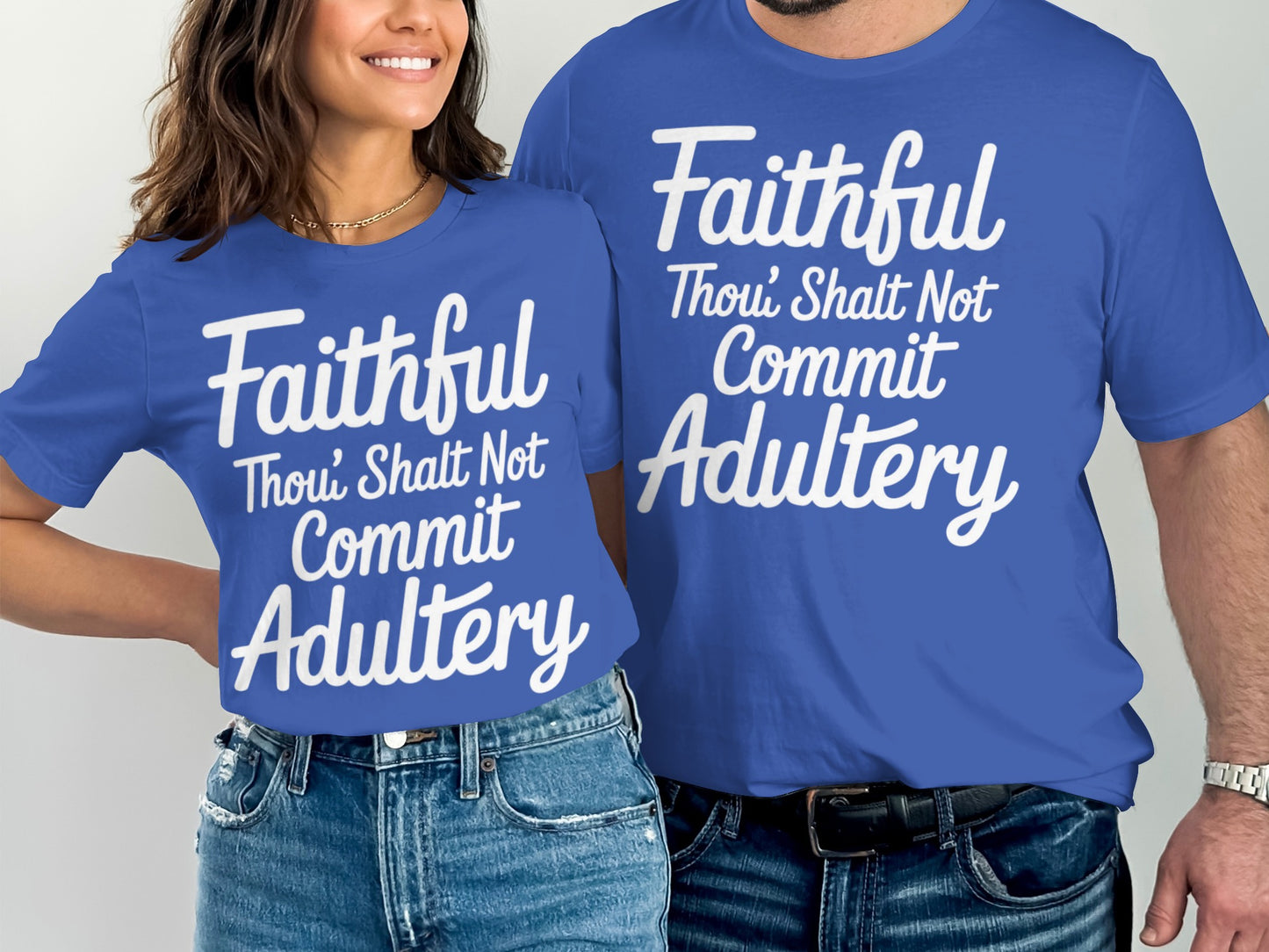 Two people wear royal blue t-shirts with white text: "Faithful Thou' Shalt Not Commit Adultery."