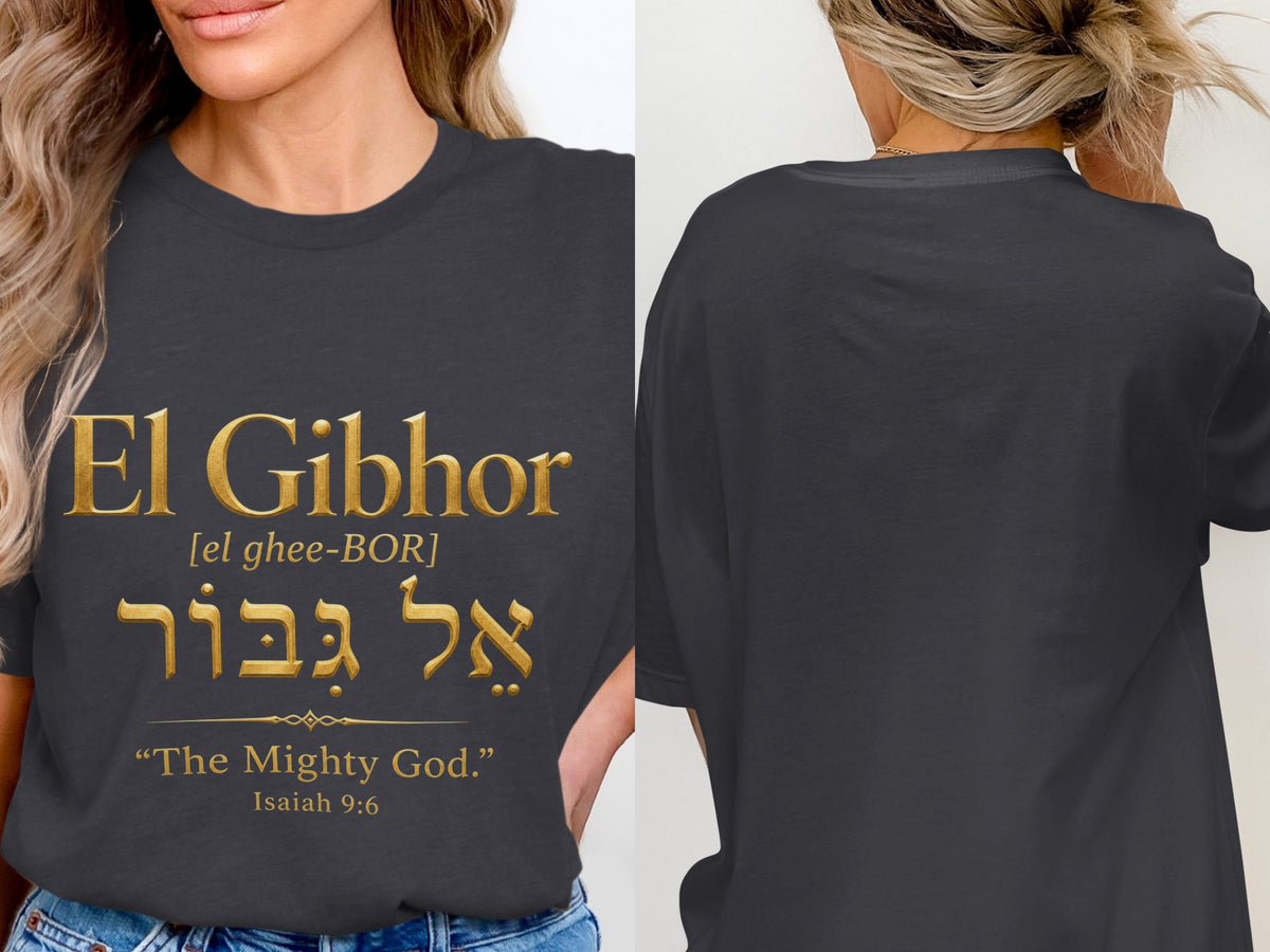 Dark gray t-shirt with gold text "El Gibhor" in English and Hebrew, and "The Mighty God."