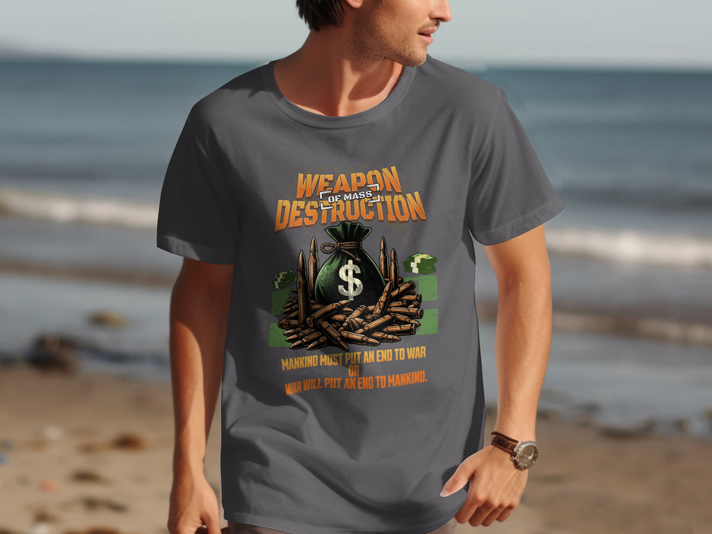 T-shirt graphic with money bag, bullets, and text about war and mankind.