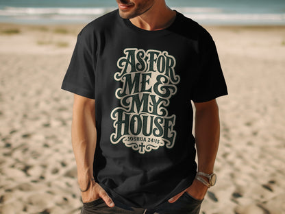 Black t-shirt with "As For Me & My House Joshua 24:15" text on a beach.