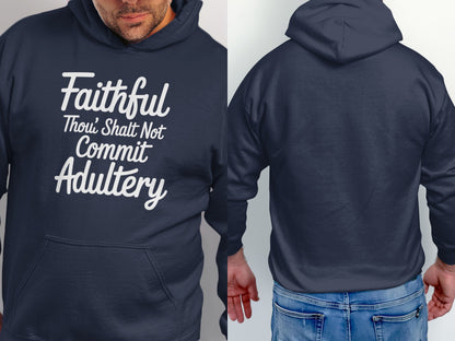 Navy blue hoodie with white text reading "Faithful Thou Shall Not Commit Adultery".