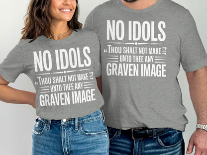 Gray t-shirts with white text reading "NO IDOLS" and a biblical quote.